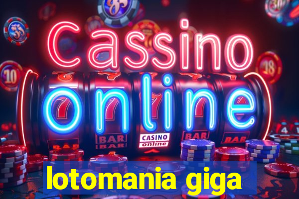 lotomania giga